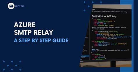 Mastering SMTP Relay Service Azure: Comprehensive Guide for Developers and IT Administrators